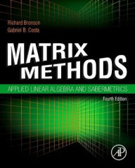 Title: Matrix Methods: Applied Linear Algebra and Sabermetrics / Edition 4, Author: Richard Bronson