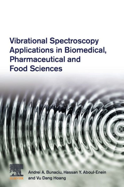 Vibrational Spectroscopy Applications in Biomedical, Pharmaceutical and Food Sciences