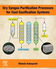 Title: Dry Syngas Purification Processes for Coal Gasification Systems, Author: Makoto Kobayashi