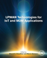 Title: LPWAN Technologies for IoT and M2M Applications, Author: Bharat S Chaudhari