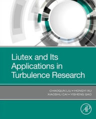 Title: Liutex and Its Applications in Turbulence Research, Author: Chaoqun Liu