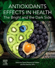 Title: Antioxidants Effects in Health: The Bright and the Dark Side, Author: Seyed Mohammad Nabavi
