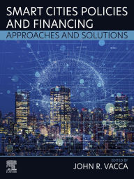 Title: Smart Cities Policies and Financing: Approaches and Solutions, Author: John R. Vacca
