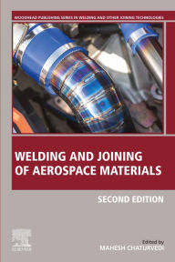 Title: Welding and Joining of Aerospace Materials, Author: Mahesh Chaturvedi