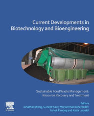 Title: Current Developments in Biotechnology and Bioengineering: Sustainable Food Waste Management: Resource Recovery and Treatment, Author: Jonathan Wong
