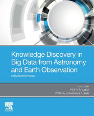 Title: Knowledge Discovery in Big Data from Astronomy and Earth Observation: Astrogeoinformatics, Author: Petr Skoda