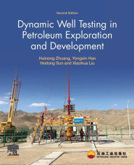 Title: Dynamic Well Testing in Petroleum Exploration and Development / Edition 2, Author: Huinong Zhuang