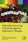 Naturally Occurring Chemicals against Alzheimer's Disease