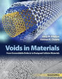 Voids in Materials: From Unavoidable Defects to Designed Cellular Materials / Edition 2