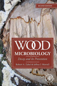 Title: Wood Microbiology: Decay and Its Prevention / Edition 2, Author: Robert A. Zabel