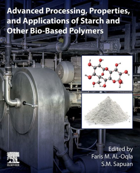 Advanced Processing, Properties, and Applications of Starch and Other Bio-based Polymers