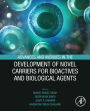 Advances and Avenues in the Development of Novel Carriers for Bioactives and Biological Agents