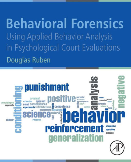 Behavioral Forensics Using Applied Behavior Analysis in Psychological