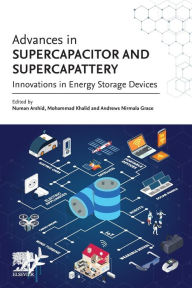 Title: Advances in Supercapacitor and Supercapattery: Innovations in Energy Storage Devices, Author: Mohammad Khalid