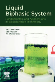 Title: Liquid Biphasic System: Fundamentals and Applications in Bioseparation Technology, Author: Pau Loke Show PhD