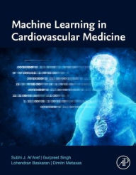 Title: Machine Learning in Cardiovascular Medicine, Author: Subhi J. Al'Aref M.D.