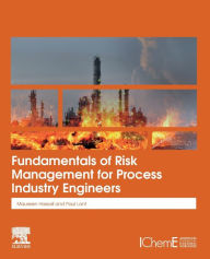 Title: Fundamentals of Risk Management for Process Industry Engineers, Author: Maureen Hassall