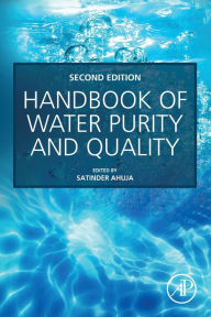 Title: Handbook of Water Purity and Quality / Edition 2, Author: Satinder Ahuja