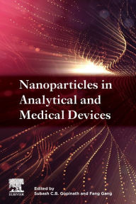 Title: Nanoparticles in Analytical and Medical Devices, Author: Subash C.B. Gopinath