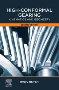Title: High-Conformal Gearing: Kinematics and Geometry / Edition 2, Author: Stephen Radzevich