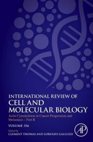 Title: Actin Cytoskeleton in Cancer Progression and Metastasis - Part B, Author: Lorenzo Galluzzi