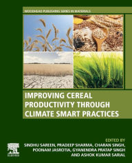 Title: Improving Cereal Productivity through Climate Smart Practices, Author: Sindhu Sareen