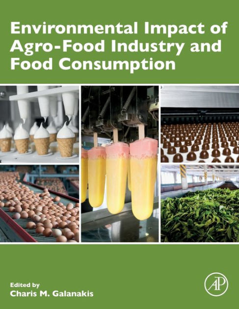 Environmental Impact Of Agro Food Industry And Food Consumption By