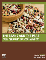 Title: The Beans and the Peas: From Orphan to Mainstream Crops, Author: Aditya Pratap Ph.D.