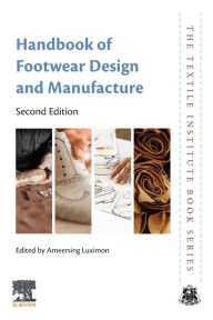 Title: Handbook of Footwear Design and Manufacture, Author: A. Luximon