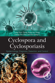 Title: Cyclospora and Cyclosporiasis: Epidemiology, Diagnosis, Detection, and Control, Author: Long Zhang