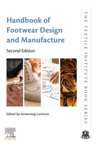 Title: Handbook of Footwear Design and Manufacture, Author: A. Luximon