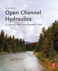 Title: Open Channel Hydraulics, Author: A. Osman Akan