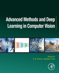 Title: Advanced Methods and Deep Learning in Computer Vision, Author: E. R. Davies