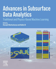 Title: Advances in Subsurface Data Analytics, Author: Shuvajit Bhattacharya