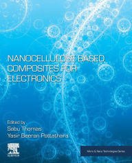 Title: Nanocellulose Based Composites for Electronics, Author: Sabu Thomas