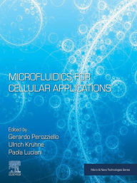 Title: Microfluidics for Cellular Applications, Author: Gerardo Perozziello
