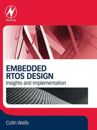 Title: Embedded RTOS Design: Insights and Implementation, Author: Colin Walls