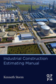 Title: Industrial Construction Estimating Manual, Author: Kenneth Storm