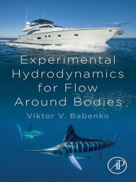 Title: Experimental Hydrodynamics for Flow Around Bodies, Author: Viktor V. Babenko