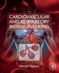 Title: Cardiovascular and Respiratory Bioengineering, Author: Nenad Filipovic