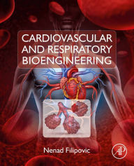 Title: Cardiovascular and Respiratory Bioengineering, Author: Nenad Filipovic