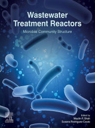Title: Wastewater Treatment Reactors: Microbial Community Structure, Author: Maulin P. Shah PhD