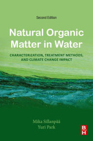Title: Natural Organic Matter in Water: Characterization, Treatment Methods, and Climate change Impact, Author: Mika Silanpää M.Sc.