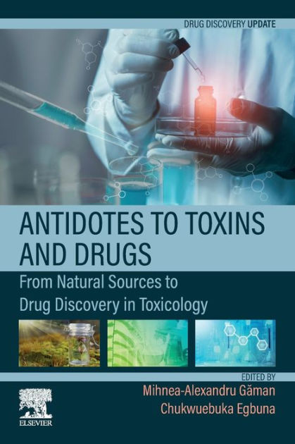 Antidotes To Toxins And Drugs From Natural Sources To Drug Discovery