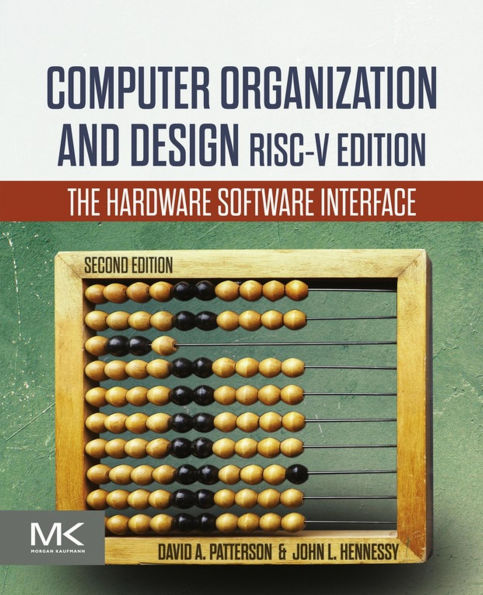 Computer Organization and Design RISC-V Edition: The Hardware Software Interface