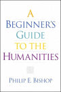 A Beginner's Guide to the Humanities / Edition 1