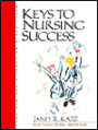 Keys to Nursing Success / Edition 1