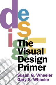 The Visual Design Primer / Edition 1