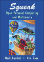 Squeak : Open Personal Computing and Multimedia / Edition 1