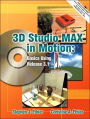 3D Studio MAX in Motion: Basics Using Release 3.1 / Edition 1